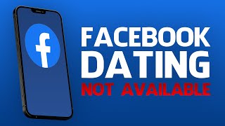 How To Fix Facebook Dating Not Showing