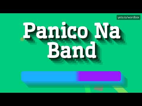 HOW PRONOUNCE PANICO NA BAND! (BEST QUALITY VOICES)