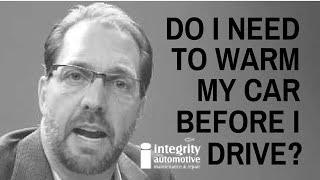 Do I Need To Warm My Car Before I Drive?