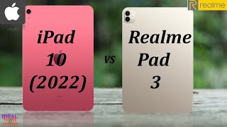 Apple iPad 10 2022 vs Realme Pad 3 Which is the BEST Tablet ?
