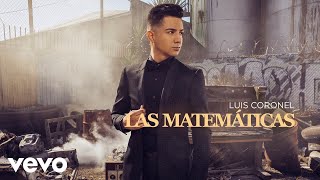 Luis Coronel - Las Matemáticas (Audio)