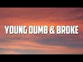 Khalid - Young Dumb & Broke (Lyrics)