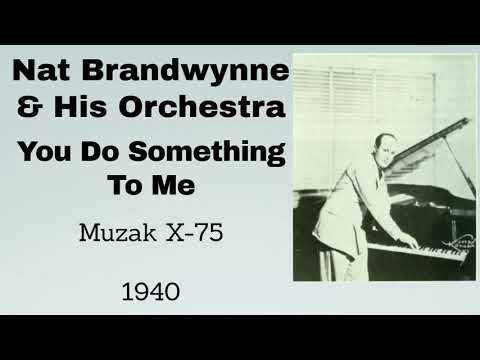 Nat Brandwynne and his orchestra - You Do Something To Me - 1940