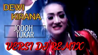 Download lagu DEWI KIRANA - JODOH TUKAR (VERSI DJ REMIX) mp3