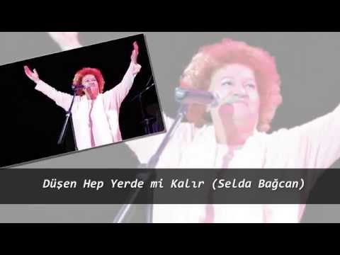 Düşen Hep Yerde mi Kalır (Selda Bağcan)