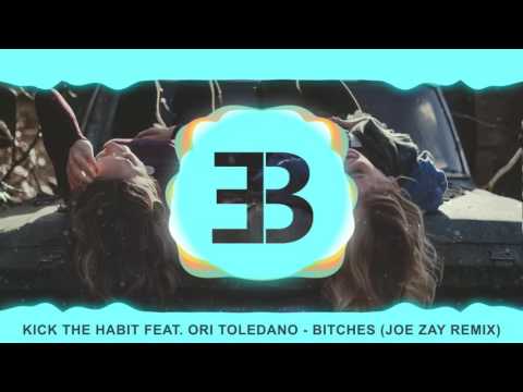 Kick The Habit feat. Ori Toledano - Bitches (Joe Zay Remix)