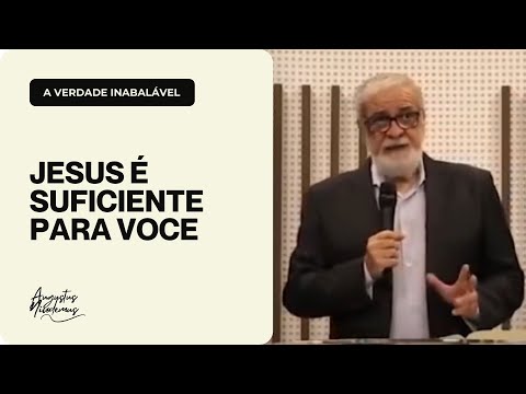 Jesus é suficiente para você - Augustus Nicodemus (Colossenses 2:8-23)