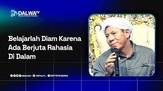 Download lagu Learn to be silent because there are millions of secrets inside II Al Habib Segaf Baharun mp3