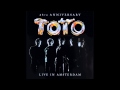 Toto - Africa (Live In Amsterdam) ~ Audio 