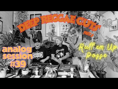 Deep Reggae Cuts by Ruff' Em Up Posse Part 2 -  Selecta Fari & Chunky Roots-  Analog Session 39