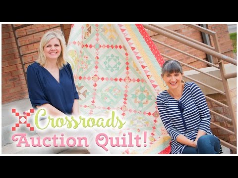 Crossroads Quilt Along - THANK YOU & Quilt Auction! Featuring Kimberly Jolly and Joanna Figueroa