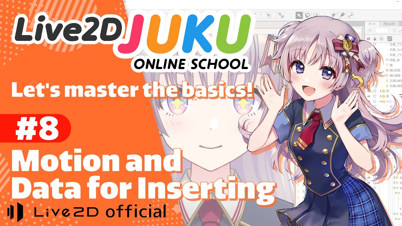 Let’s master the basics of Live2D ⑧Motion and Data for Inserting