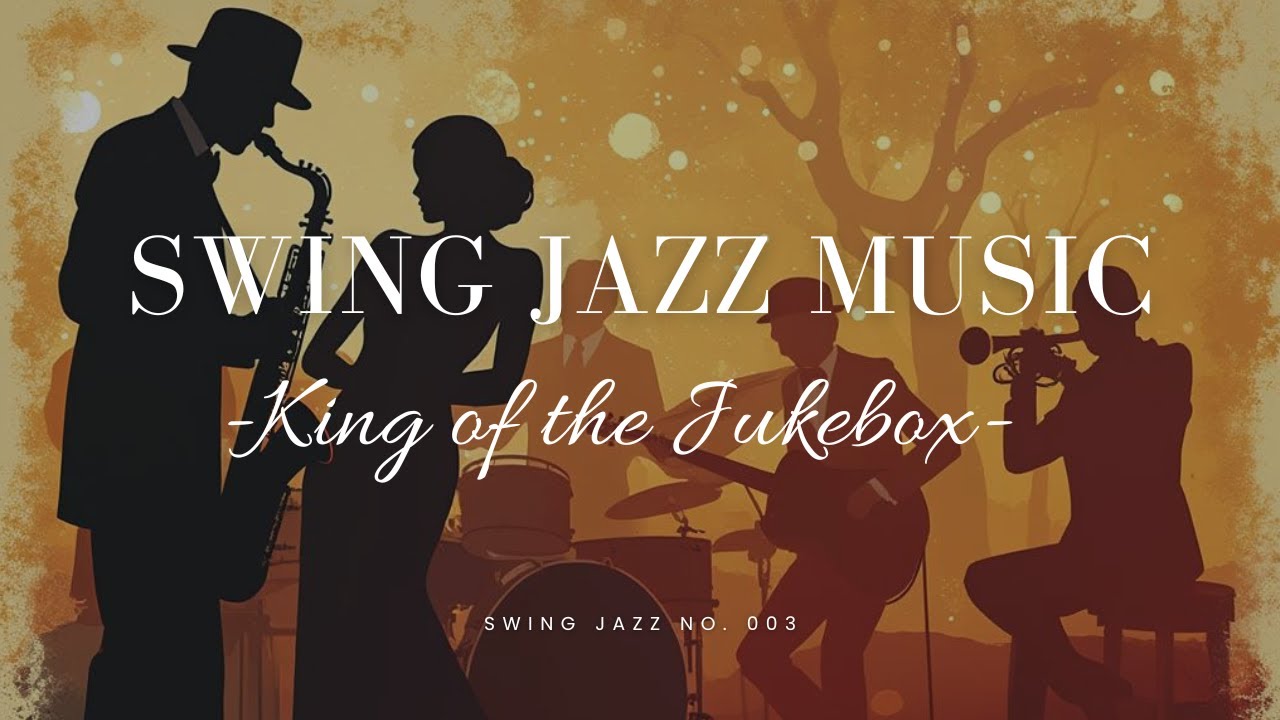 Swing Jazz No. 003 || King of the Jukebox || Swing Jazz music