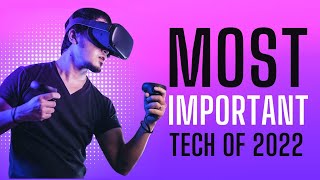 what is the most important tech 2022