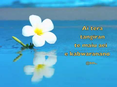 AI TERA TANGIRAN TE MAIU AEI E KABWARANANO by Taatu - Kiribati@tm..