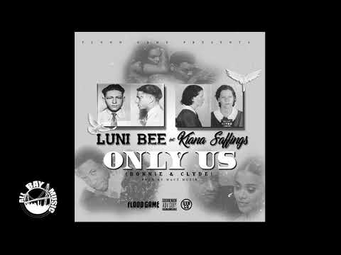 Luni Bee - Only Us ( Bonnie & Clyde) ft Kiana Saffings (Exclusive Audio)