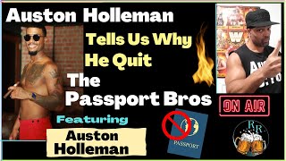 Auston Holleman Tells Us Why He Left The Passport Bros - & Does he Like Africa Over Brazil?