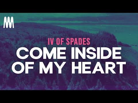 IV Of Spades - Come Inside of My Heart (Lyrics)
