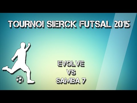 Futsal : Evolve - Samba7 Tournoi sierck les bains 2015