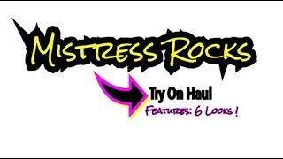 Try On Haul: Mistress Rocks