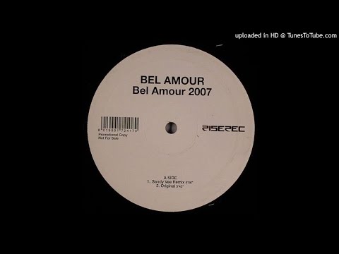 Bel Amour - Bel Amour 2007 (Sandy Vee remix)