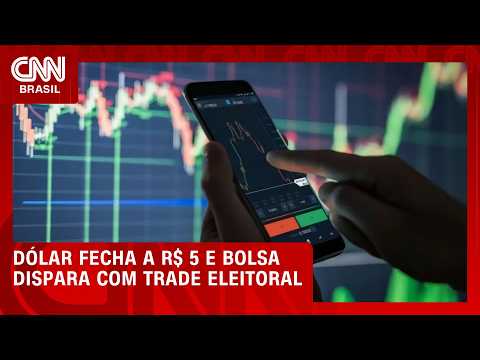 Bolsa fecha acima dos 200 mil pontos com trade eleitoral; dólar vai a R$ 5 | CNN MERCADO