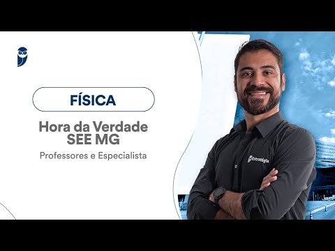 Hora da Verdade SEE MG - Professores e Especialista: Física - Prof. Vinícius Silva