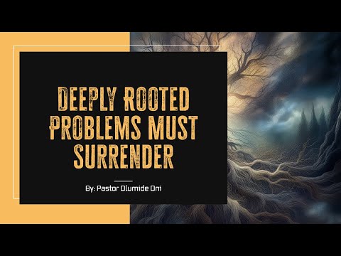 Deeply Rooted Problems Must Surrender