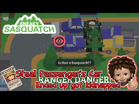 Sneaky Sasquatch - Steal the passenger's Car and ended up got kidnapped!