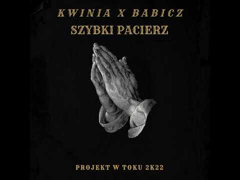 KWINIA x BABICZ - SZYBKI PACIERZ PROD . @KleinBeats  | #PROJEKT_W_TOKU