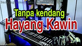 Download lagu HAYANG KAWIN - Backing track tanpa kendang mp3