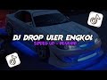 DJ DROP ULER ENGKOL (SPEED UP + REVERB) JEDAG JEDUG MENGKANE
