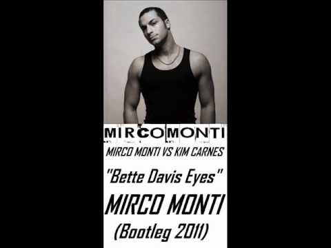 Mirco Monti Vs Kim Carnes - Bette Davis Eyes (Mirco Monti Bootleg 2011)
