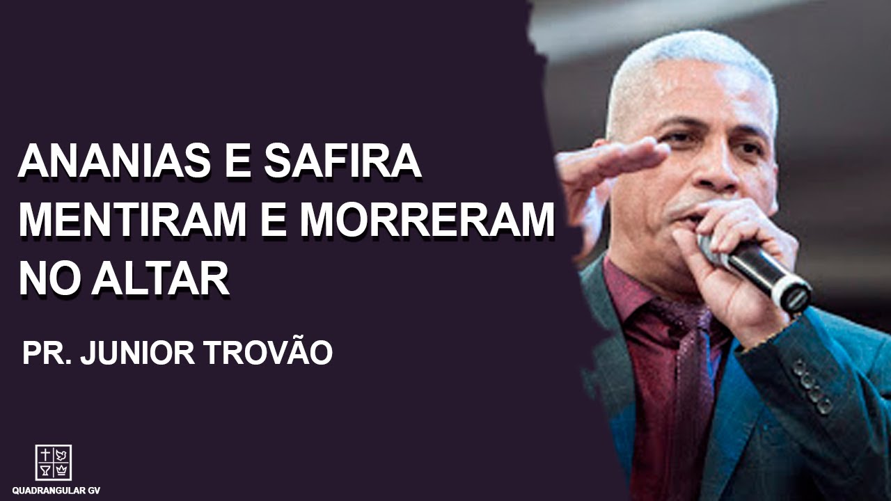 Pr. Junior Trovão // Ananias e Safira mentiram e morreram no altar