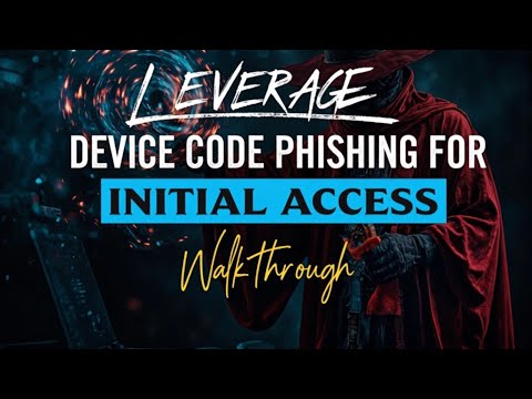 Leverage Device Code Phishing for Initial Access: Walkthrough