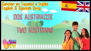 CANCIÓN EN ESPAÑOL E INGLÉS ♫♪ DOS AUSTRIACOS / TWO AUSTRIANS ♫♪