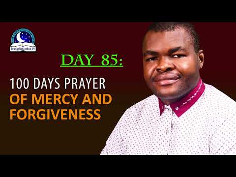 Day 85: 100 Days Prayer of Mercy and Forgiveness - April 26th 2022