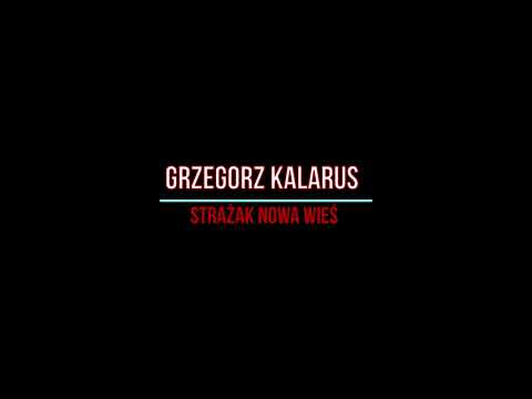 Grzegorz Kalarus - Strażak Nowa Wieś
