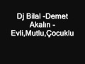 Dj Bilal -Demet Akalın - Evli,Mutlu,Çocuklu 