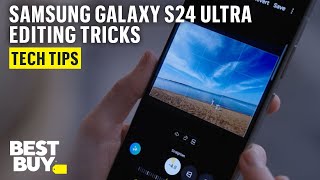 Best Buy Video and Photo Editing on the Samsung Galaxy S24 Ultra