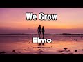 Elmo We Grow Lyrics