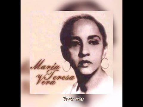 MARÍA TERESA VERA - VEINTE  AÑOS  (LETRA)
