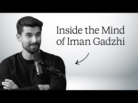 How Iman Gadzhi Thinks
