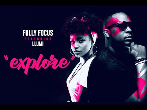Fully Focus feat. Llumi - Explore (Audio)
