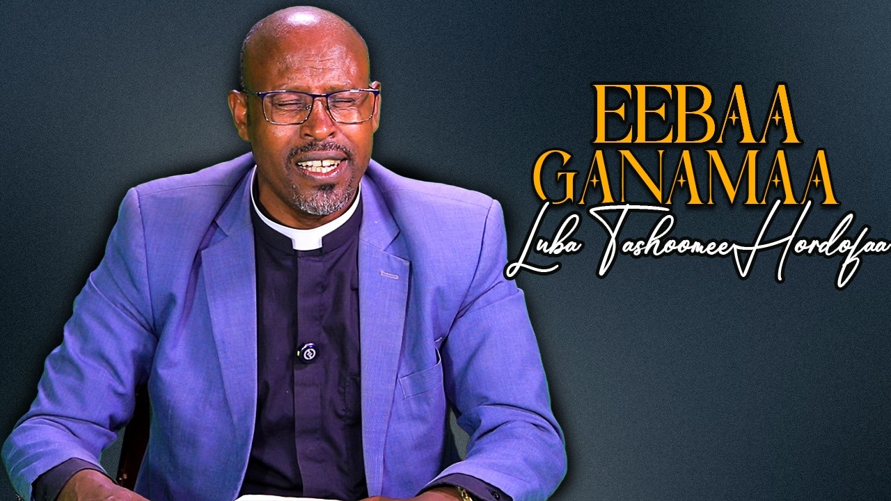 Eebba Ganamaa Luba Gaaddisaa Xilaahuun Galaan Waliin /834
