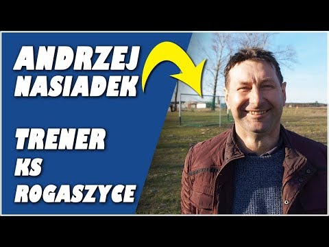 Andrzej Nasiadek - trener KS Rogaszyce
