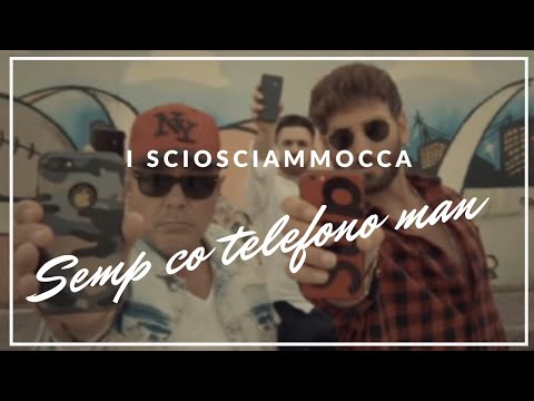 I Sciosciammocca - Semp co telefono man (AUDIO)