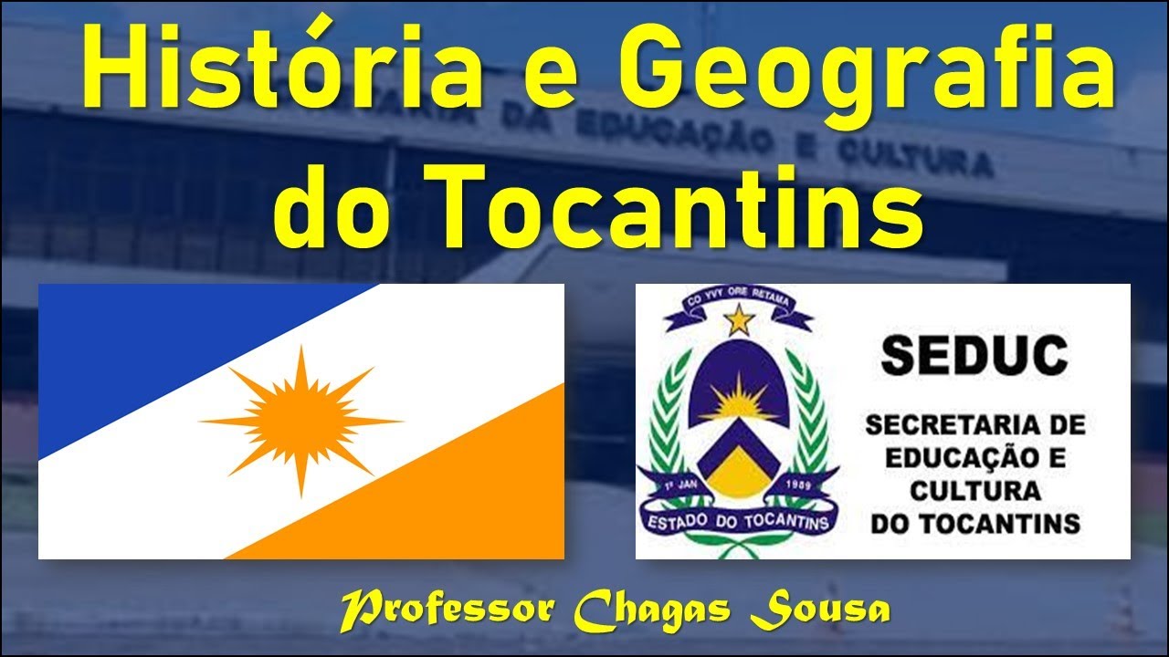 HISTÓRIA E GEOGRAFIA DO TOCANTINS/Professor Chagas Sousa