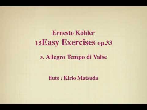 15Easy Exercises op.33 - 3. Allegro Tempo di Valse (E.Köhler) flute : Kirio Matsuda