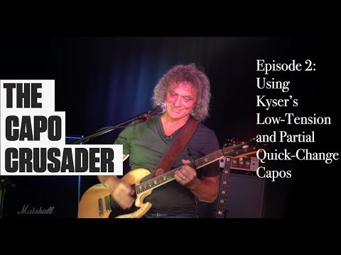 Capo Crusader, Episode 2: Using Kyser's Low-Tension and Partial Quick-Change Capos